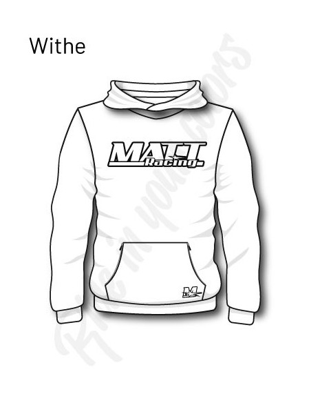 sweat capuche personnalisable matt racing pour les team, les societe, pour un cadeau, pour ce faire plaisir